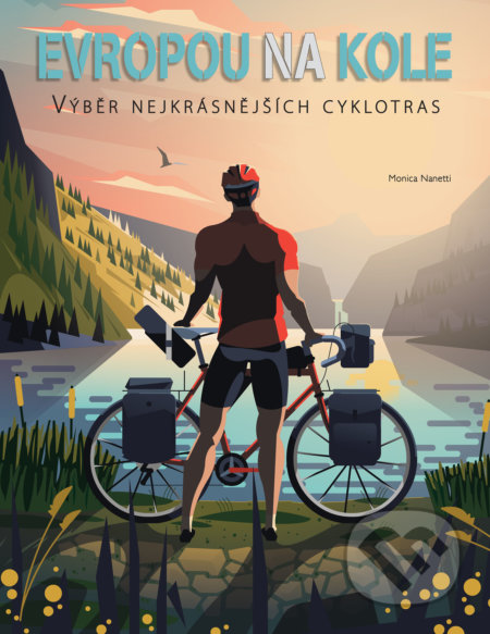Evropou na kole (Výběr nejkrásnějších cyklotras)