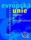 Evropská unie - odvětví a infrastruktura
