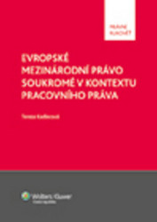 Evropské mezinárodní právo soukromé v kontextu pracovního práva - kniha z kategorie Mezinárodní právo