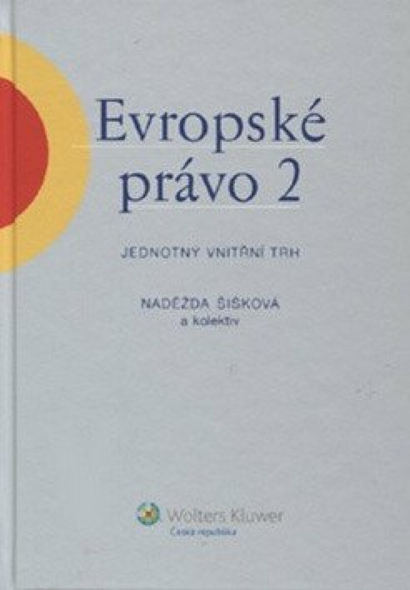 Evropské právo 2 - Jednotný vnitřní trh - Naděžda Šišková