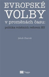 Evropské volby v proměnách času: politika volebních reforem EU - kniha z kategorie Politologie a politika
