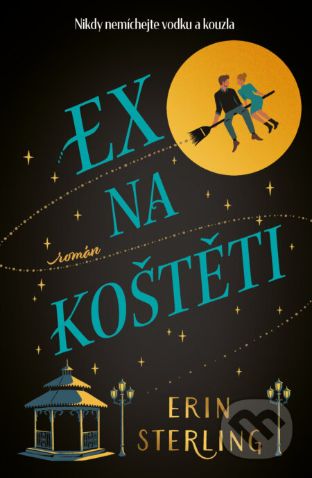 Ex na koštěti (Nikdy nemíchejte vodku a kouzla)