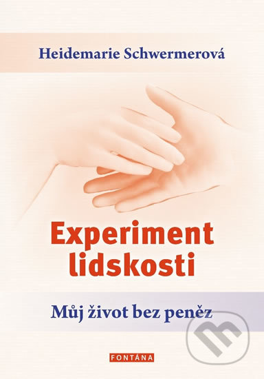 Experiment lidskosti (Můj život bez peněz)