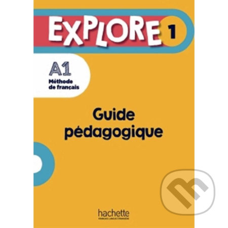 Explore 1 A1 - Guide pédagogique