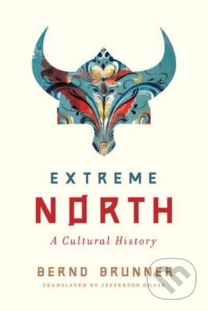 Extreme North (A Cultural History)