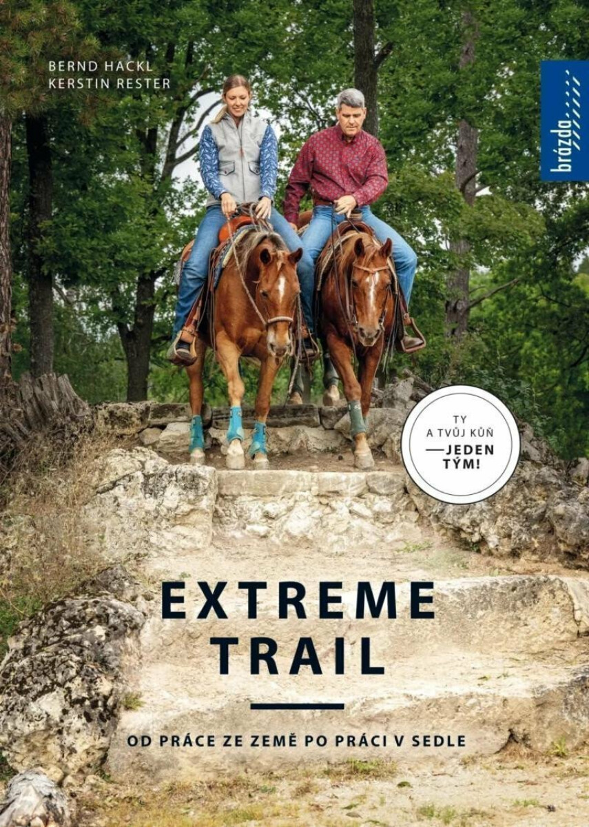 Extreme trail - Od práce ze země po práci v sedle - Bernard Hackl, Kerstin Rester