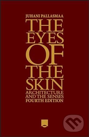 Eyes Of The Skin (Architecture and the Senses)