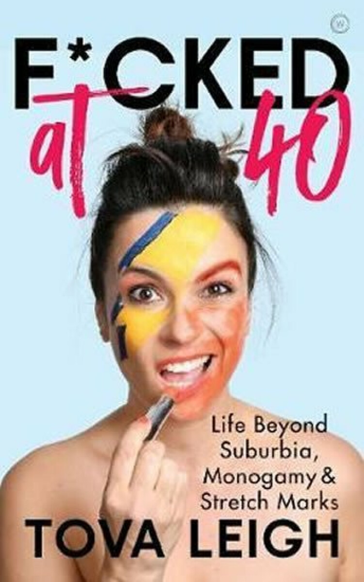 F*cked at 40 - Tova Leigh