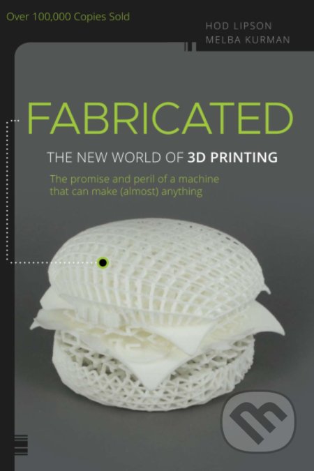 Fabricated (The New World of 3D Printing)