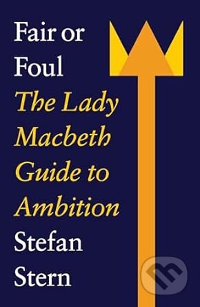 Fair Or Foul (The Lady Macbeth Guide to Ambition)