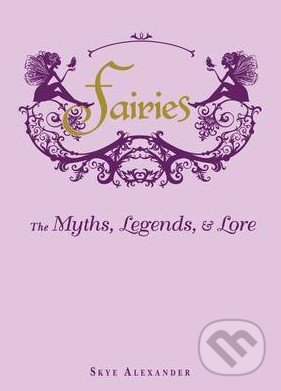 Fairies (The Myths, Legends, and Lore)