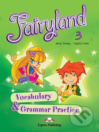 Fairyland 3: Vocabulary & Grammar Practice