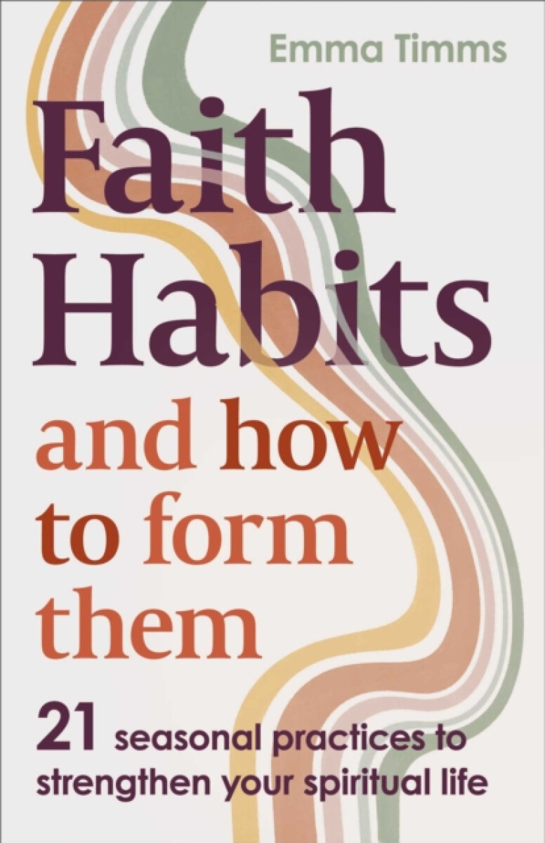 Faith Habits and How To Form Them