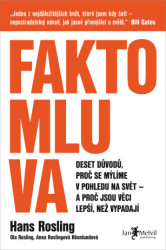 Faktomluva (Deset důvodů, proč se mýlíme v pohledu na svět – a proč jsou věci lepší, než vypadají) - kniha z kategorie Humanitní a společenské vědy