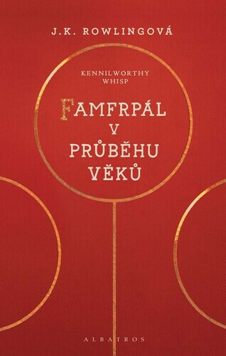 Famfrpál v průběhu věků - Joanne K. Rowlingová