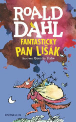 Fantastický pan Lišák - Roald Dahl, Quentin Blake (ilustrácie)