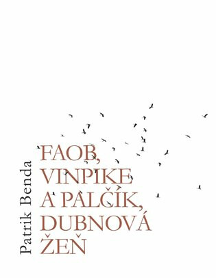 Faob, Vinpike a Palčík, dubnová žeň - Patrik Benda