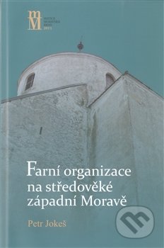 Farní organizace na středověké západní Moravě