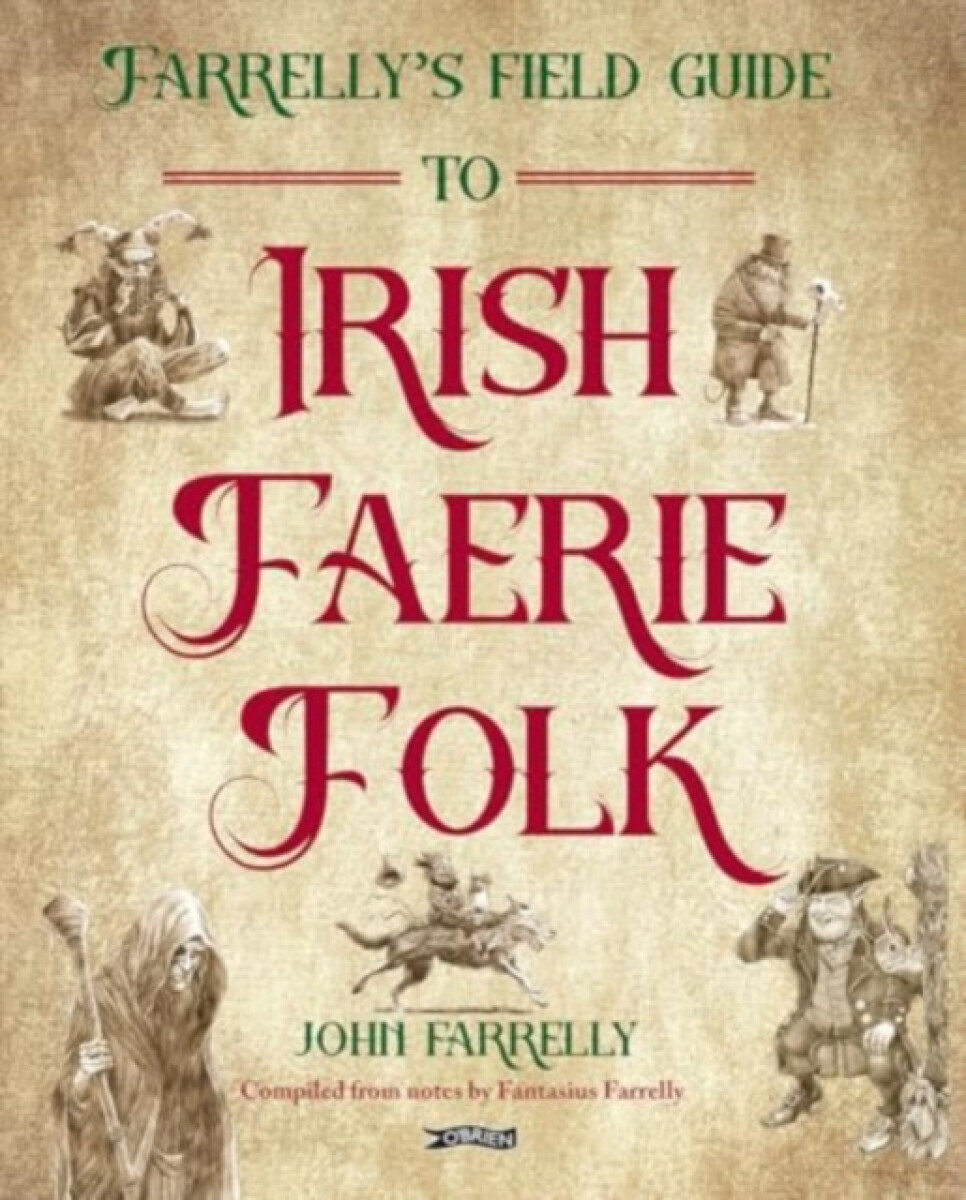 Farrellyâ€™s Field Guide to Irish Faerie Folk