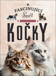 Kočky - fascinující svět elegantních šelem
