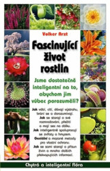 Fascinující život rostlin (Jsme dostatečně inteligentní na to, abychom jim vůbec porozuměli?) - kniha z kategorie Biologie