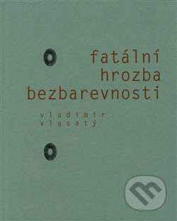 Fatální hrozba bezbarevnosti