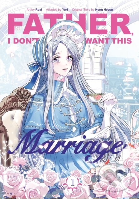 Father, I Don’t Want This Marriage 1