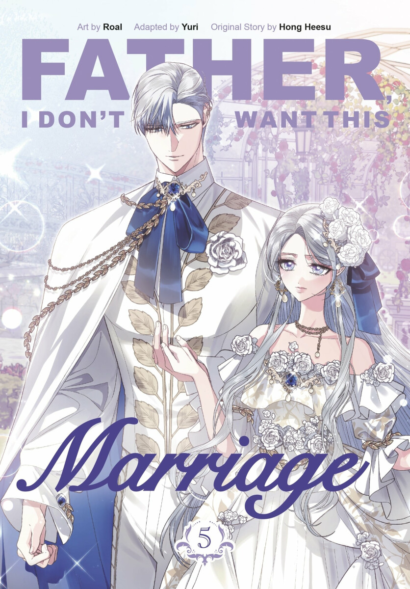 Father, I Don´t Want This Marriage, Vol. 5