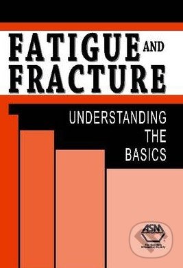 Fatigue and Fracture (Understanding the Basics)