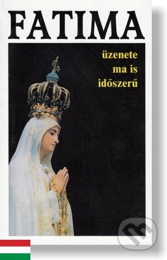 Fatima üzenete ma is időszerű