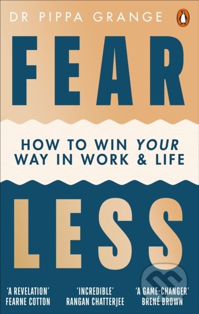 Fear Less (How to Win Your Way in Work and Life)