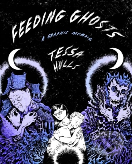 Feeding Ghosts (A Graphic Memoir)