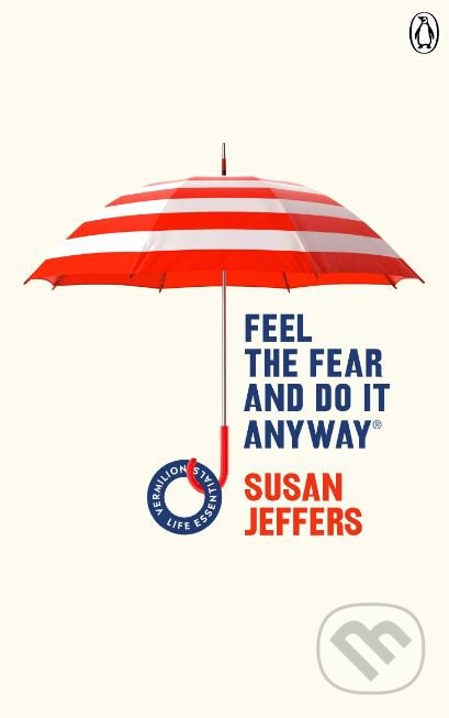 Feel The Fear And Do It Anyway