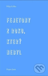 Fejetony z roku, který nebyl
