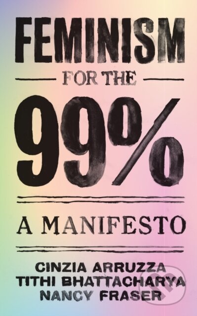 Feminism for the 99% (A Manifesto)