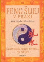 Feng šuej v praxi (Použití barev, obrazů a symbolů pro bydlení) - kniha z kategorie Dům, byt a zahrada