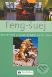 Feng-šuej (Zábavné bývanie s čínskym zmyslom pre harmóniu) - kniha z kategorie Dům, byt a zahrada