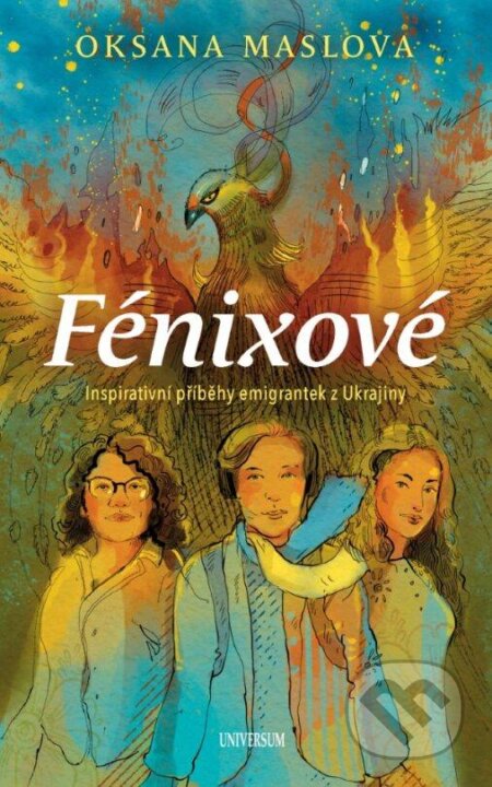 Fénixové (Příběhy emigrantek z Ukrajiny)