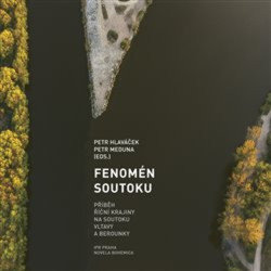Fenomén soutoku (Příběh říční krajiny na soutoku Vltavy a Berounky) - kniha z kategorie Ekologie