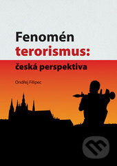 Fenomén terorismus: česká perspektiva