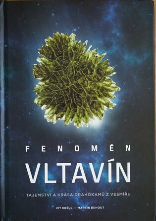 Fenomén vltavín - Tajemství a krása drahokamů z vesmíru