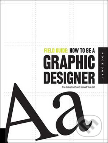 Field Guide (How to be a Graphic Designer)