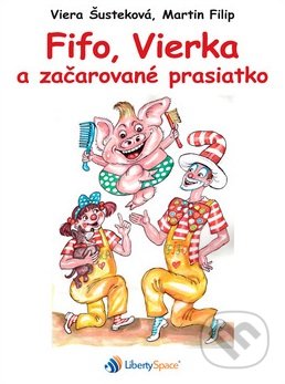 Fifo, Vierka a začarované prasiatko