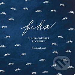 Fika - sladká švédská kuchařka (Děvče u plotny)