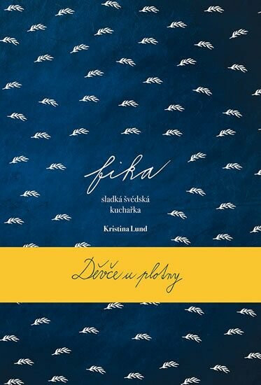 FIKA Sladká švédská kuchařka - Kristina Lund