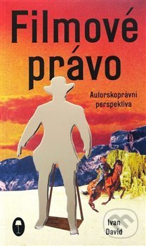 Filmové právo (Autorskoprávní perspektiva)