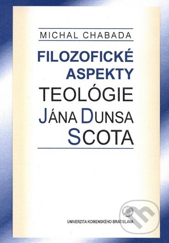 Filozofické aspekty teológie Jána Dunsa Scota