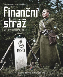 Finanční stráž ve fotografii (Stezkami ochránců hranice 1843–1949) - kniha z kategorie Fotografie