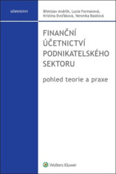 Finanční účetnictví podnikatelského sektoru (pohled teorie a praxe) - kniha z kategorie Účetnictví a daně