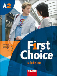 First Choice A2 (Učebnice pro SŠ)